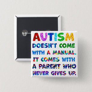 AUTISM Parent Never Gives Up Button