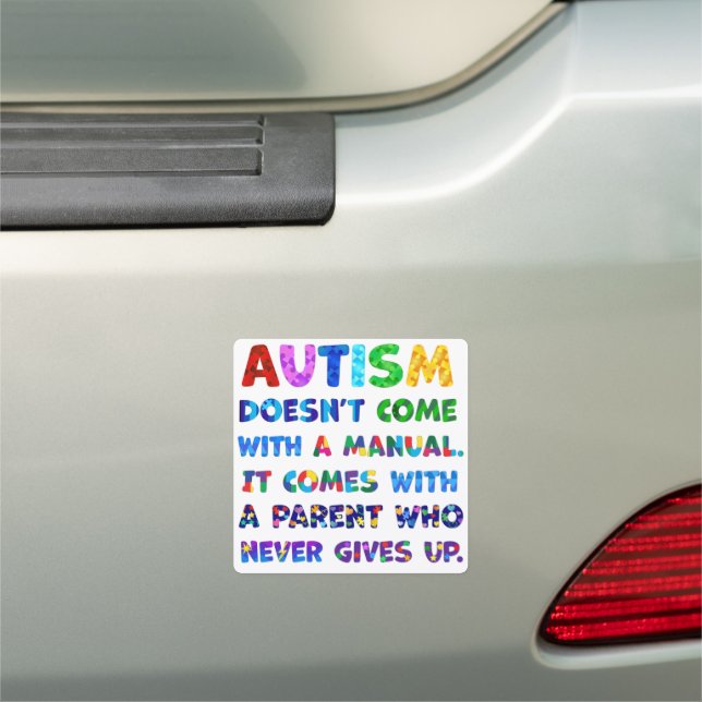 AUTISM Parent Never Gives Up Car Magnet (In Situ)