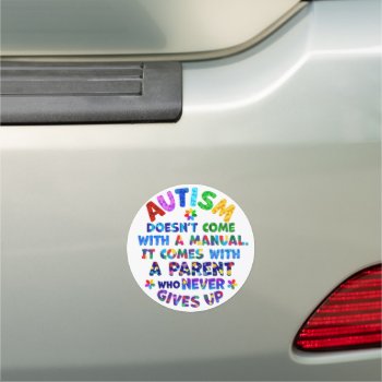Autism Parent Never Gives Up Car Magnet by AutismSupportShop at Zazzle