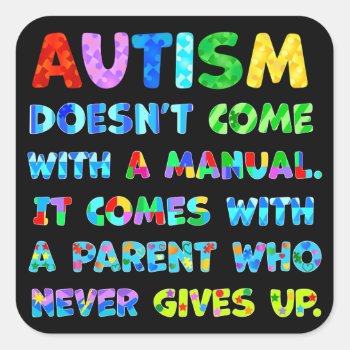 Autism Parent Never Gives Up Square Sticker by AutismSupportShop at Zazzle