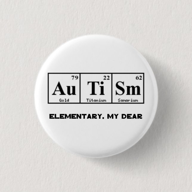 Autism, Periodic Table Elements & Sherlock Holmes Pinback Button (Front)