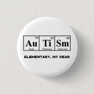 Autism, Periodic Table Elements & Sherlock Holmes Pinback Button