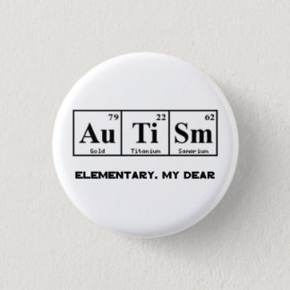 Autism, Periodic Table Elements & Sherlock Holmes Pinback Button