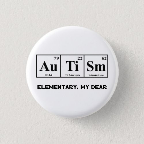 Autism Periodic Table Elements  Sherlock Holmes Pinback Button