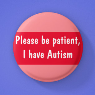 Autism please be patient spectrum 6 cm round badge button