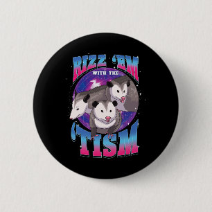 Autism Possum Lover Gift Rizz Em With The Tism Fun Button