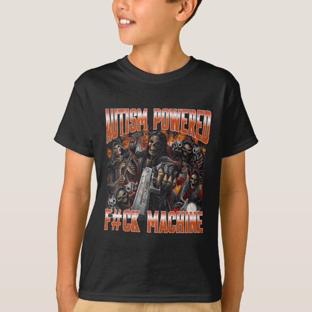 Autism Powered F#ck Machine Funny Hard Skeleton Me T-Shirt (Front)
