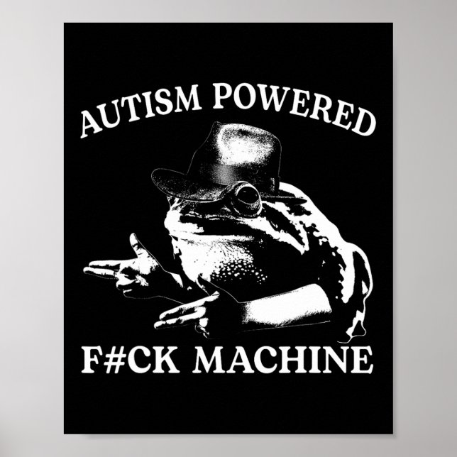 Autism Powered F#ck Machine Funny Meme Frog Autist Poster (Front)