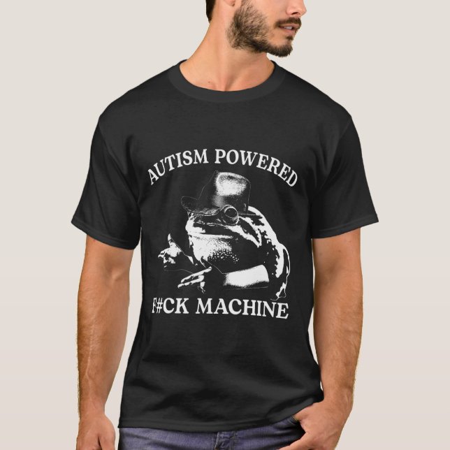 Autism Powered F#ck Machine Funny Meme Frog Autist T-Shirt (Front)