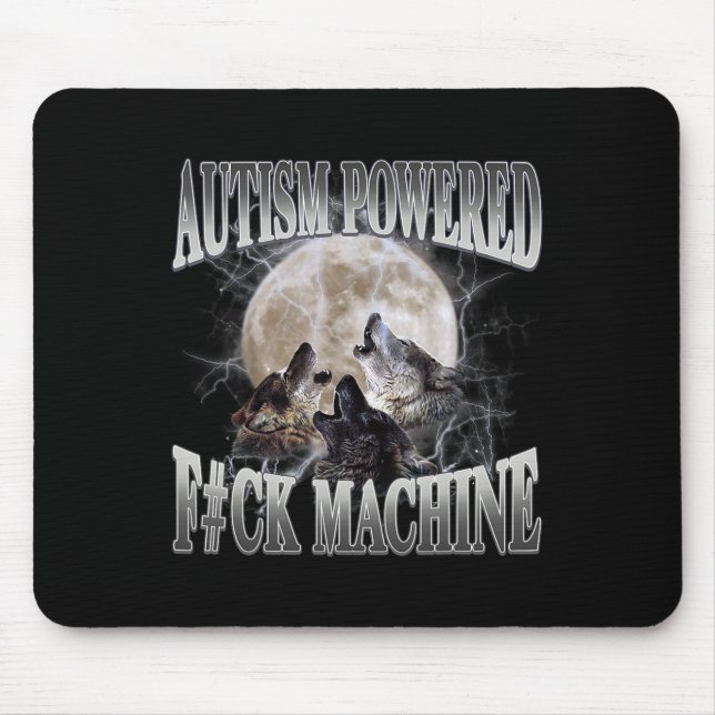 Autism Powered F#ck Machine Funny Meme Wolf Autist Mouse Pad (Front)
