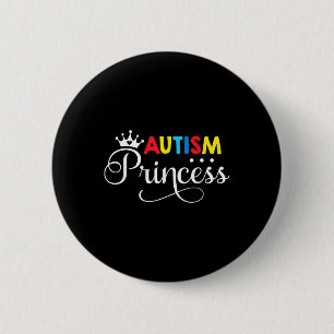 Autism Princess Daughter Family Autistic Kids Awar Button