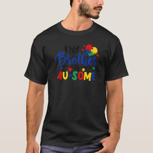 Autism Puzzle My Brother Au Some Autism Awareness T_Shirt