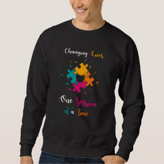 Autism Quote Changing Lives On Session Sweatshirt