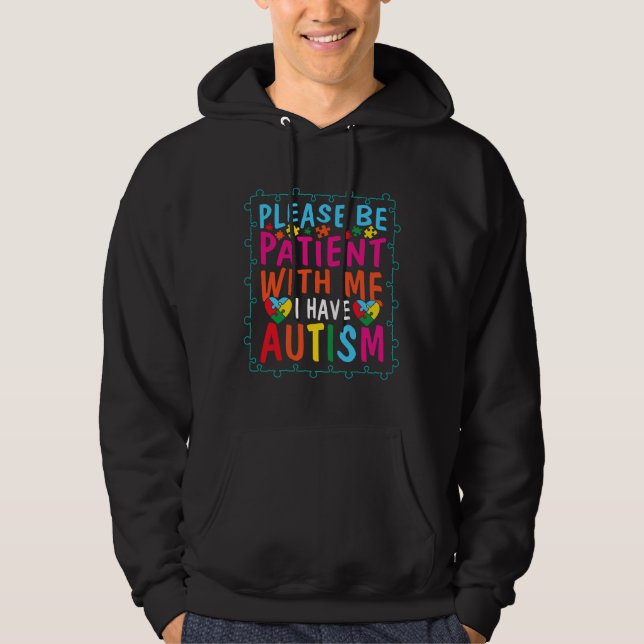 Autism Quote Please Be Patient With Me I Have Auti Hoodie (Front)