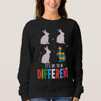 Autism Rabbits It's Ok To Be Different Autism Awar Sweatshirt