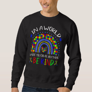 Autism Rainbow Be Kind Present For Women Men Sweatshirt