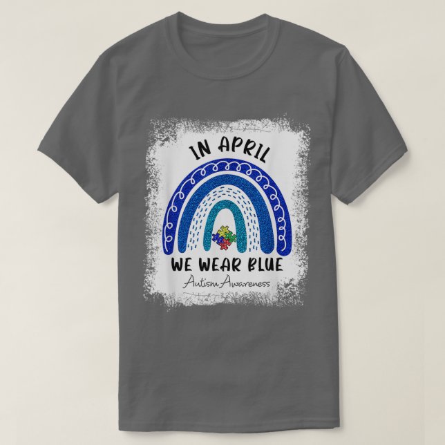 Autism Rainbow In April We Wear Blue Autism Awaren T-Shirt (Design Front)