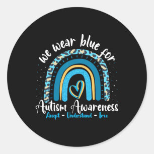 Autism Rainbow Leopard April We Wear Blue Autism A Classic Round Sticker