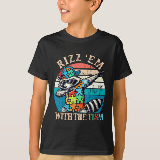 Autism Rizz Em With The Tism Meme Autistic Racoon  T-Shirt