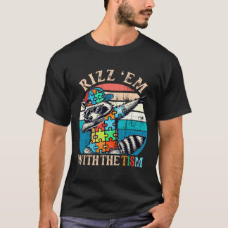 Autism Rizz Em With The Tism Meme Autistic Racoon  T-Shirt