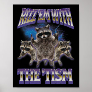 Autism Rizz Em With The Tism Raccoon Meme Bootleg Poster