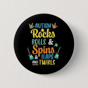 Autism Rocks And Rolls Spins And Flaps And Twirls  Button