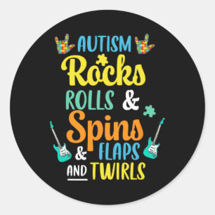 Autism Rocks And Rolls Spins And Flaps And Twirls  Classic Round Sticker