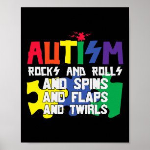 Autism Rocks Rolls Spins Flaps And Twirls Poster