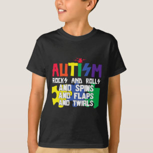Autism Rocks Rolls Spins Flaps And Twirls  T-Shirt