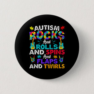 Autism Rocks Rolls Spins Flaps Awareness Kids Wome Button