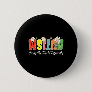 Autism Seeing The World Differently World Autism A Button