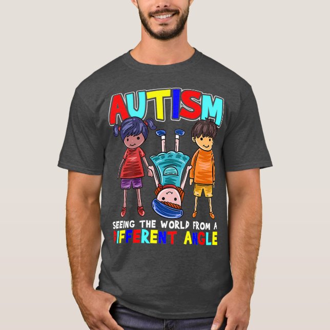 Autism Seeing the World from a Different Angle T-Shirt (Front)