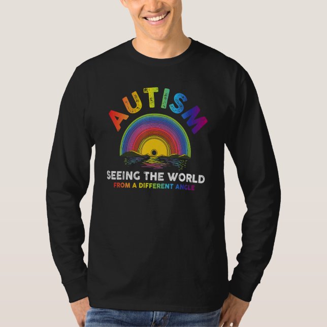 Autism Seeing The World From A Different Angle T-Shirt (Front)