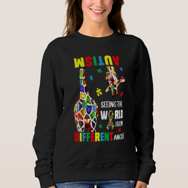 Autism Seeing The World From Different Angle Giraf Sweatshirt (Front)