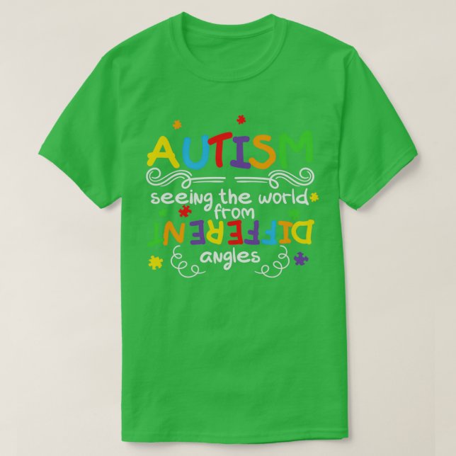 Autism Seeing the World from Different Angles T-Shirt (Design Front)