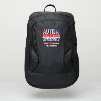 AUTISM SEEING WORLD DIFFERENTLY Add TEXT Customize Port Authority® Backpack
