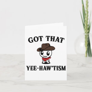 Autism Shirt Funny Got That Yee Haw'tism Meme Cowb Card