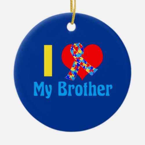 Autism Sister I Love My Brother Blue Awareness Ceramic Ornament