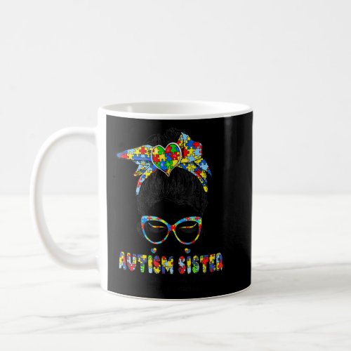 Autism Sister Just Like Normal Sister Except Much  Coffee Mug