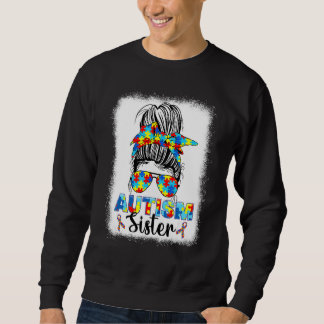 Autism Sister Messy Bun Autistic Autism Awareness  Sweatshirt