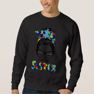 Autism Sister Messy Bun Puzzle Autistic Autism Awa Sweatshirt