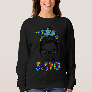 Autism Sister Messy Bun Puzzle Autistic Autism Awa Sweatshirt