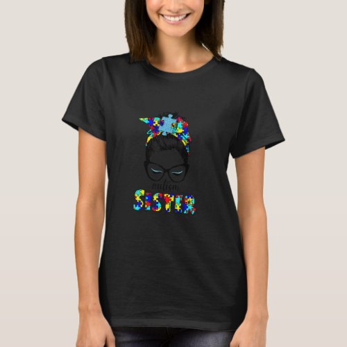 Autism Sister Messy Bun Puzzle Autistic Autism Awa T_Shirt