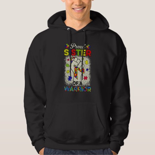 Autism Sister Of Autism Awareness Warrior Support  Hoodie