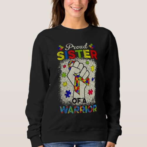 Autism Sister Of Autism Awareness Warrior Support  Sweatshirt
