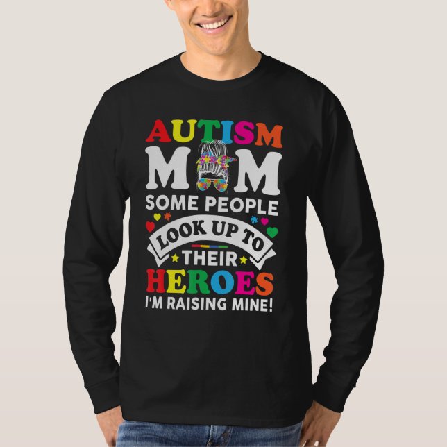 autism some people look up to their heroes i'm rai T-Shirt (Front)