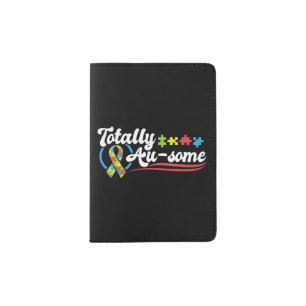 Autism Son Child Daughter Totally Au-some Passport Holder