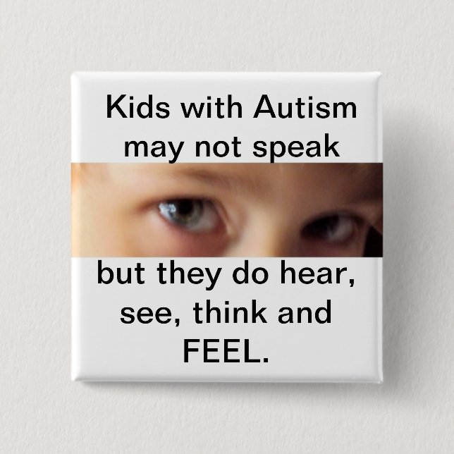 autism speak,hear,think and feel button (Front)