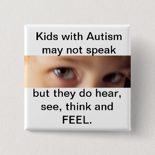 autism speak,hear,think and feel button