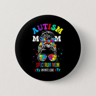 Autism Spectrum Mom Infinite Love Autism Awareness Button